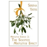 The Solstice Mistletoe Effect (Mistletoe Science 2)